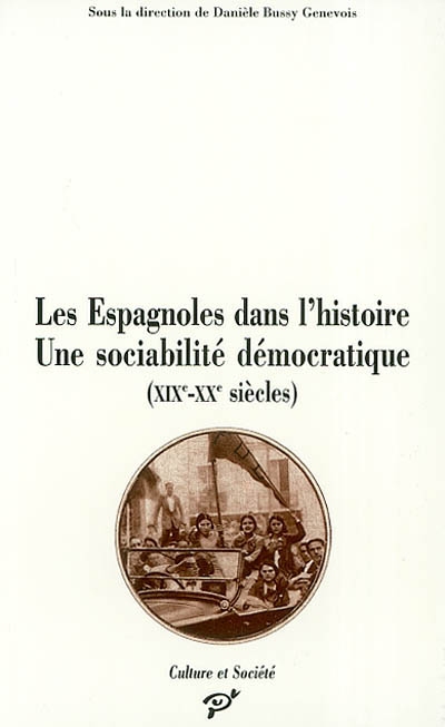 Les Espagnoles dans l'histoire : une sociabilité démocratique, XIXe-XXe siècles