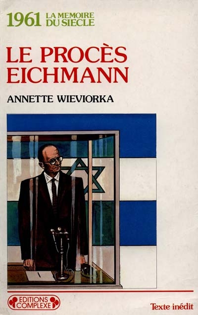 Le Procès Eichmann : 1961