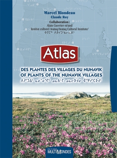 Atlas des plantes des villages du Nunavik = Atlas of plants of the Nunavik villages