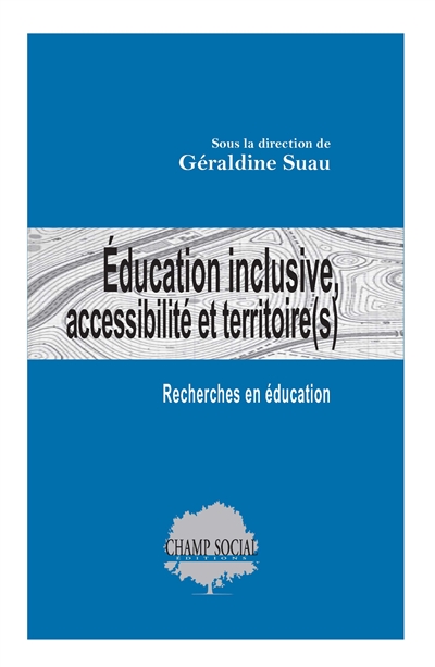 éducation inclusive, accessibilité et territoire(s) : recherches en éducation