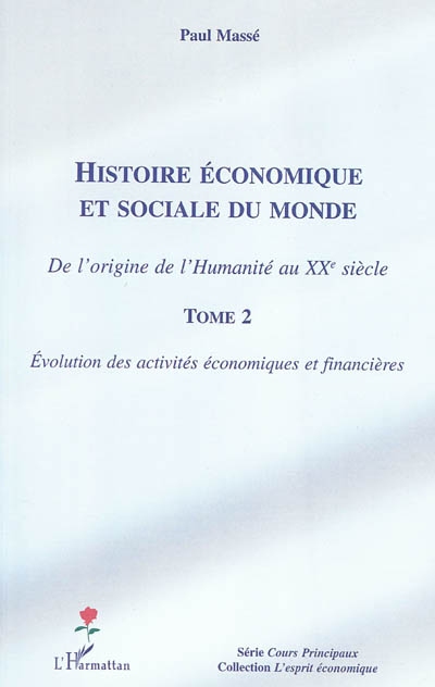 Histoire économique et sociale du monde : de l'origine de l'humanité au XXe siècle. 2 , Evolution des activités économiques et financières