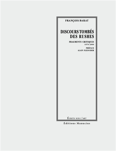 Discours tombés des rushes : fragments critiques, 1970-2000