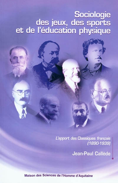 Sociologie des jeux, des sports et de l'éducation physique : l'apport des classiques français, 1890-1939