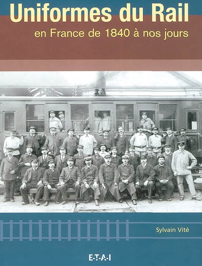 Uniformes du rail en France de 1840 à nos jours
