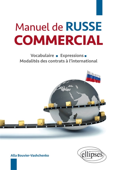 Manuel de russe commercial : vocabulaire, expressions, modalités des contrats à l'international