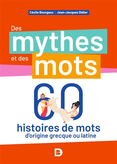 Des mythes et des mots : histoires de mots d'origine grecque ou latine