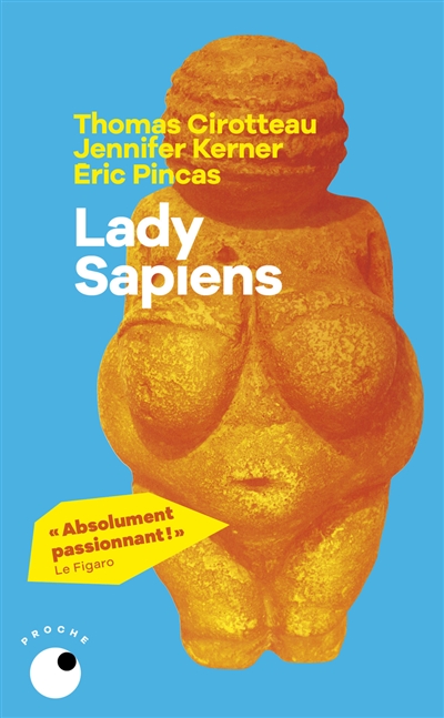 Lady sapiens : enquête sur la femme au temps de la Préhistoire