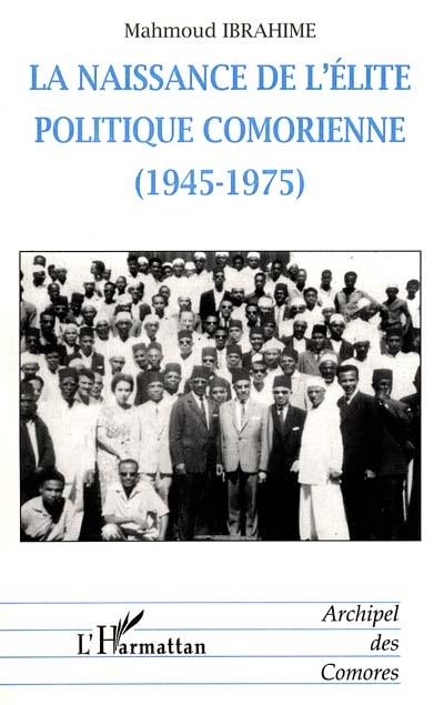 La naissance de l'élite politique comorienne, 1945-1975