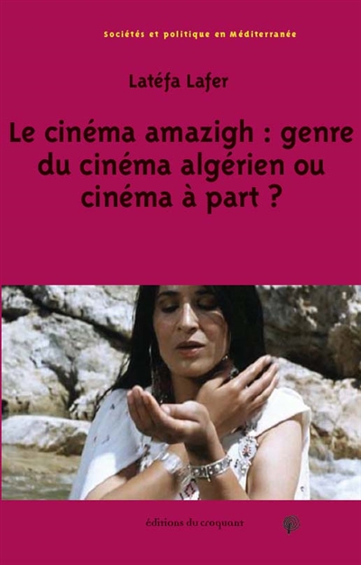 Le cinéma amazigh : genre du cinéma algérien ou cinéma à part ?