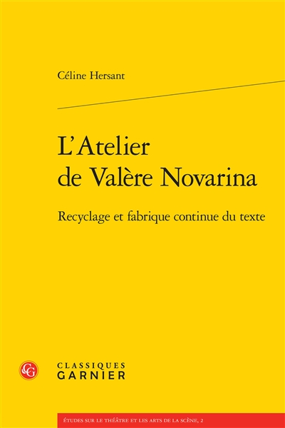 L'atelier de Valère Novarina : recyclage et fabrique continue du texte