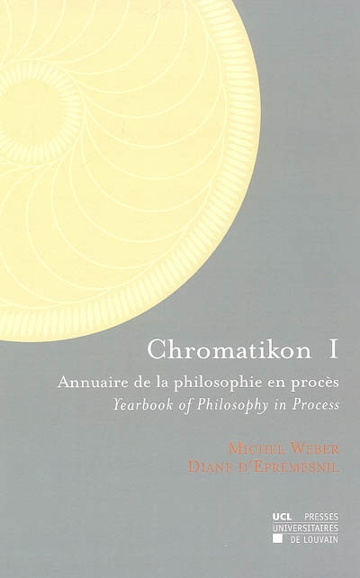 Chromatikon. 1 : annuaire de la philosophie en procès = yearbook of philosophy in process