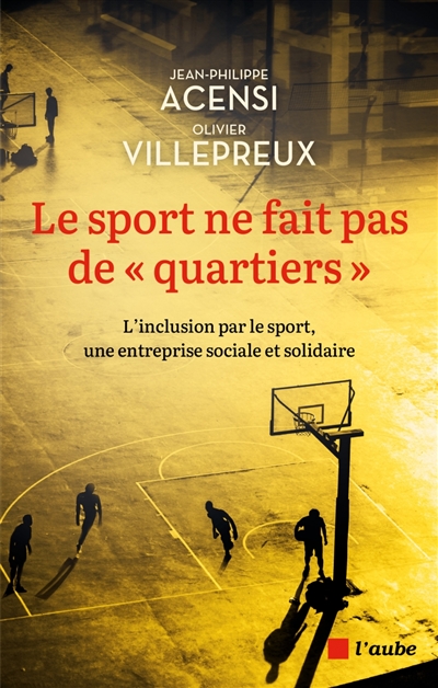 Le sport ne fait pas de "quartiers" : l'inclusion par le sport, une entreprise sociale et solidaire