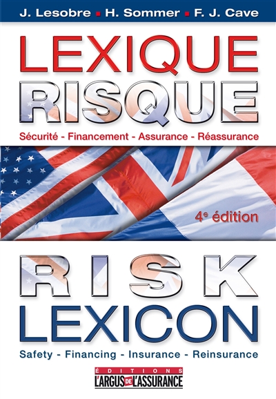 Lexique risque : sécurité, financement, assurance, réassurance