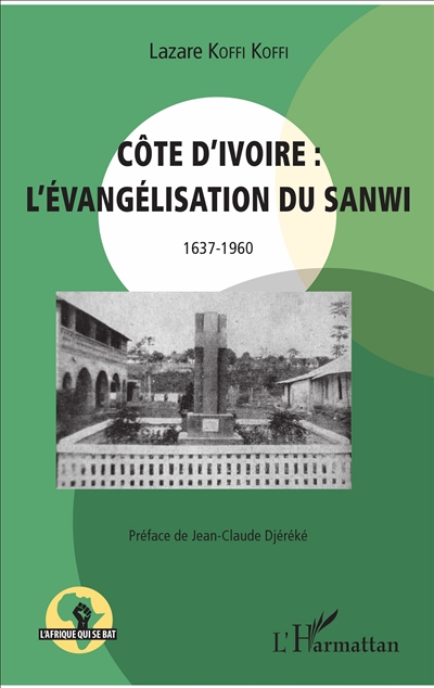 Côte d'Ivoire : l'évangélisation du Sanwi, 1637-1960