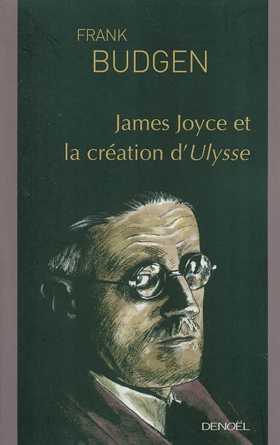 James Joyce et la création d'"Ulysse"