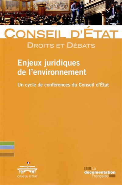 Enjeux juridiques de l'environnement : un cycle de conférences du Conseil d'État