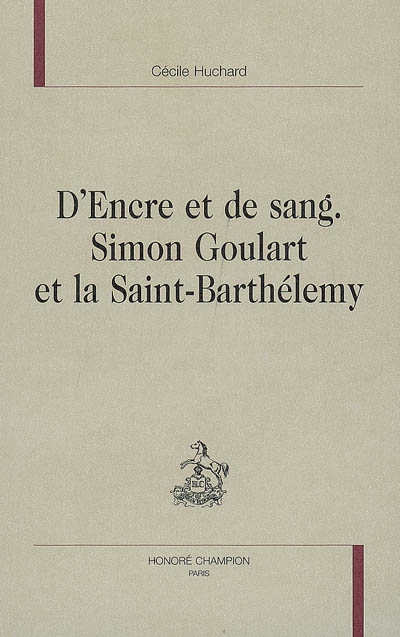 D'encre et de sang, Simon Goulart et la Saint-Barthélemy