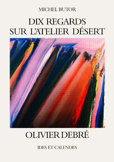 Dix regard sur l'atelier désert d'Olivier Debré