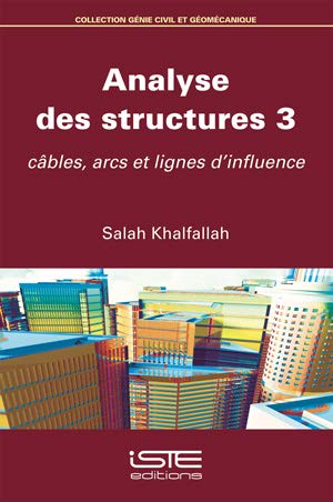 Analyse des structures. 3 , Câbles, arcs et lignes d'influence alerte