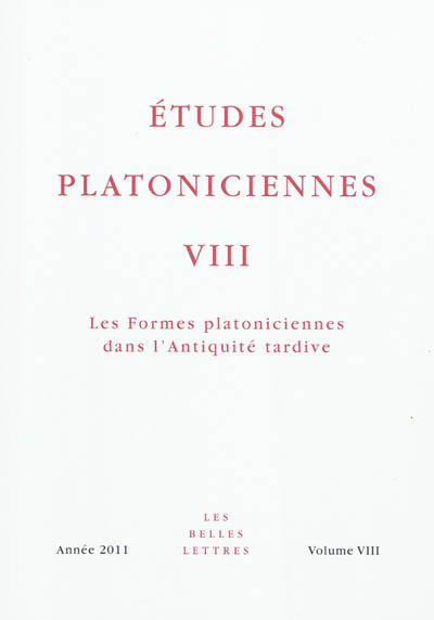 Etudes platoniciennes. 8 , Les formes platoniciennes dans l'Antiquité tardive
