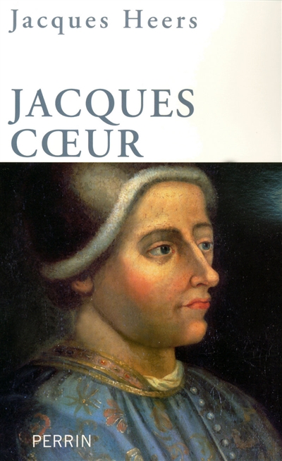 Jacques Coeur : 1400-1456