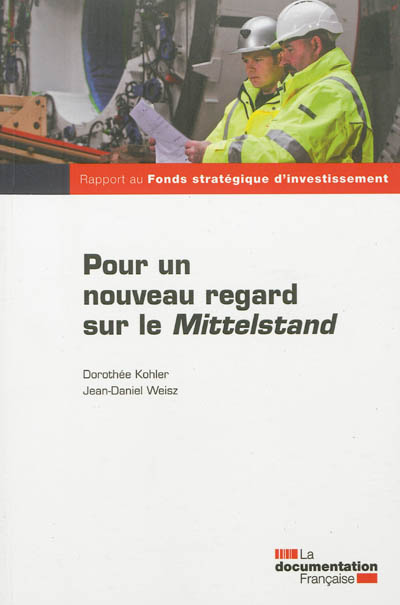 Pour un nouveau regard sur le Mittelstand : rapport au Fonds stratégique d'investissement