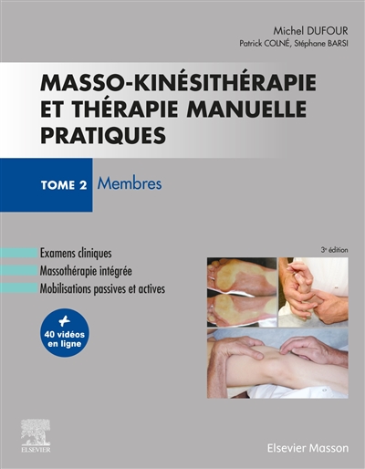 Masso-kinésithérapie et thérapie manuelle pratiques. Tome 2 , Membres