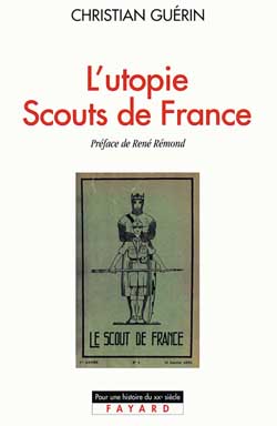 L'utopie Scouts de France : histoire d'une identité collective, catholique et sociale, 1920-1995