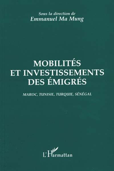 Mobilités et investissements des émigrés : Maroc, Tunisie, Turquie, Sénégal