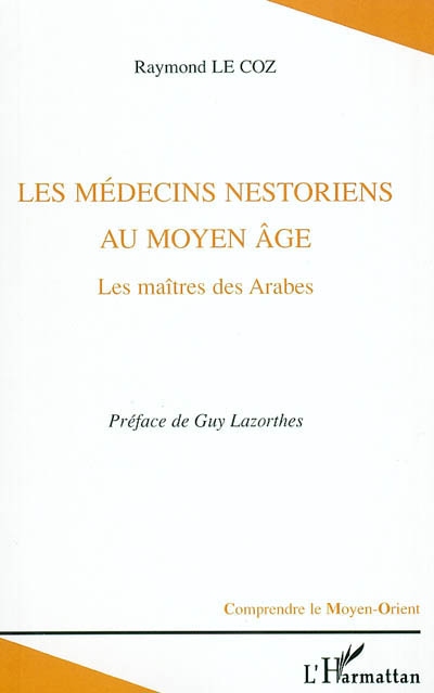 Les médecins nestoriens au Moyen âge : les maîtres des Arabes