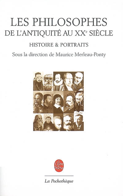 Les philosophes de l'Antiquité au XXe siècle : histoire et portraits /fsous la dir. de Maurice Merleau-Ponty ;