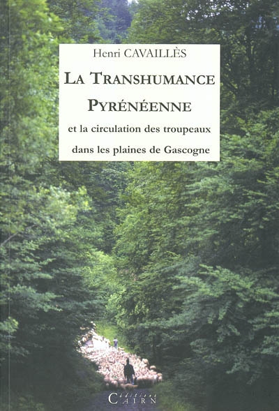 La transhumance pyrénéenne et la circulation des troupeaux dans les plaines de Gascogne