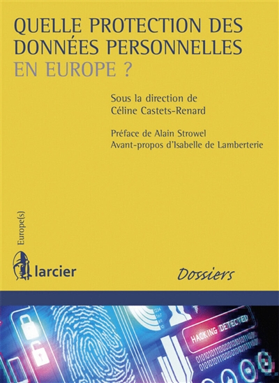Quelle protection des données personnelles en Europe ? : [actes du colloque du 12 mars 2014, Toulouse]