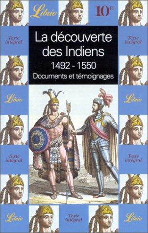 La découverte des Indiens : 1492-1550 : documents et témoignages