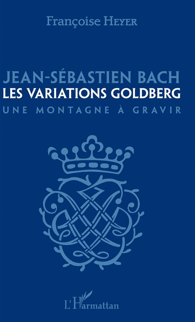 Jean-Sébastien Bach, les "Variations Goldberg" : une montagne à gravir