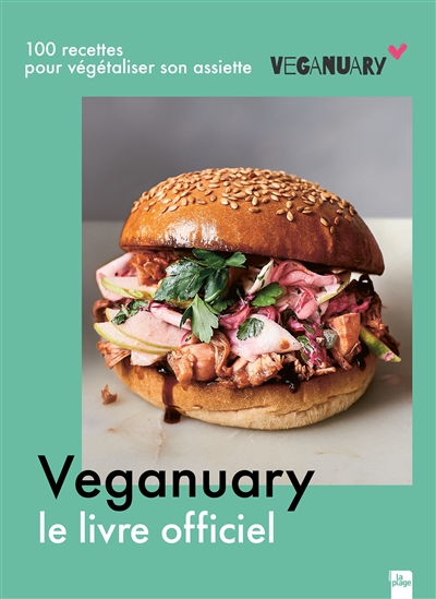 Le livre officiel du veganuary : 100 recettes végétales tous les jours pour une assiette plus saine et respectueuse