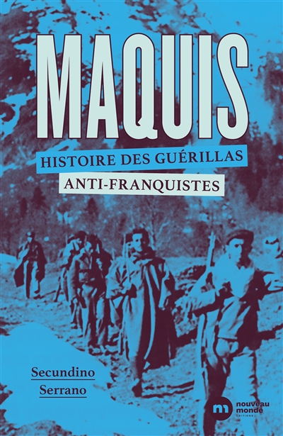 Maquis : histoire des guérillas anti-franquistes