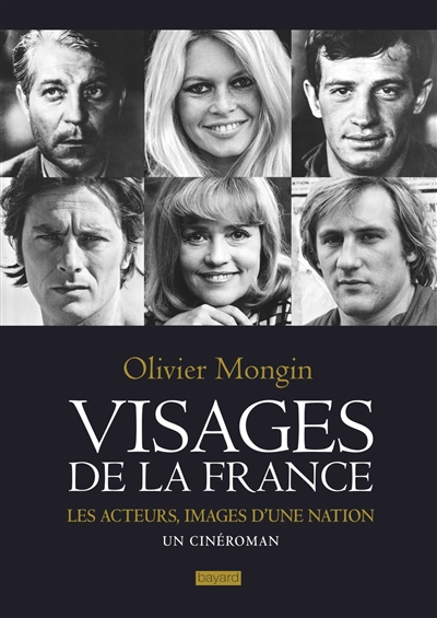 Visages de la France : les acteurs, images d'une nation : un cinéroman