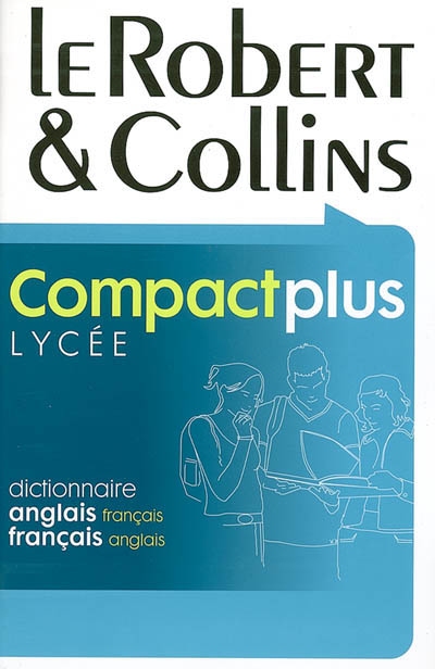 Robert Collins compact plus lycée : dictionnaire français-anglais, anglais-français