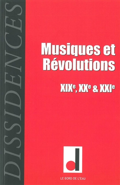 Musiques et révolutions : XIXe, XXe & XXIe