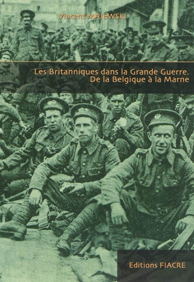 Les Britanniques dans la Grande Guerre : de la Belgique à la Marne