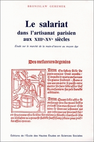 Le salariat dans l'artisanat parisien aux XIIIe - XVe siècles : étude sur le marché de la main d'oeuvre au moyen âge