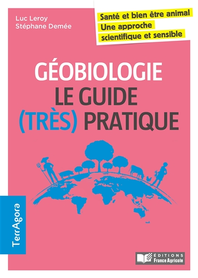 Géobiologie en agriculture : le guide, très, pratique