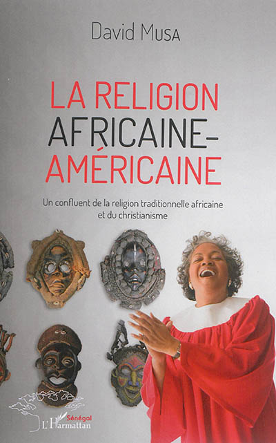 La religion africaine-américaine : un confluent de la religion traditionnelle africaine et du christianisme