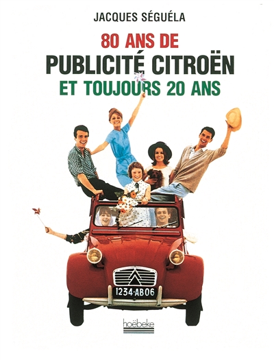 80 ans de publicité Citroën et toujours 20 ans