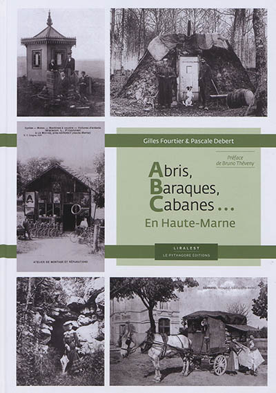 Abris, baraques, cabanes : en Haute-Marne