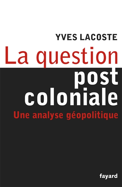 La question post-coloniale : une analyse géopolitique