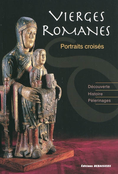 Vierges romanes : portraits croisés