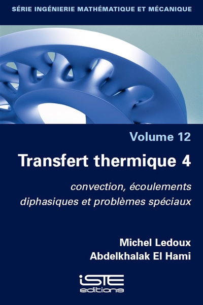 Transfert thermique. 4 , Convection, écoulements diphasiques et problème spéciaux