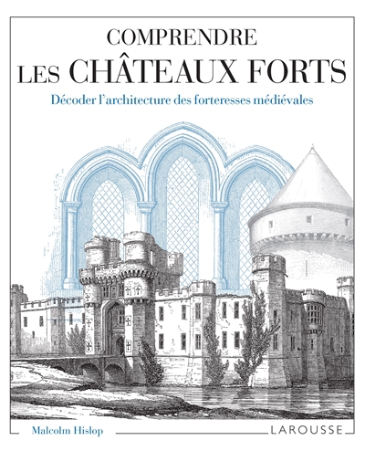 Comprendre les châteaux forts : décoder l'architecture des forteresses médiévales